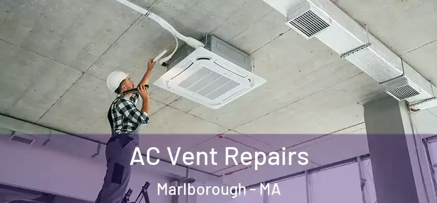  AC Vent Repairs Marlborough - MA