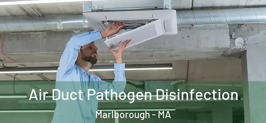  Air Duct Pathogen Disinfection Marlborough - MA