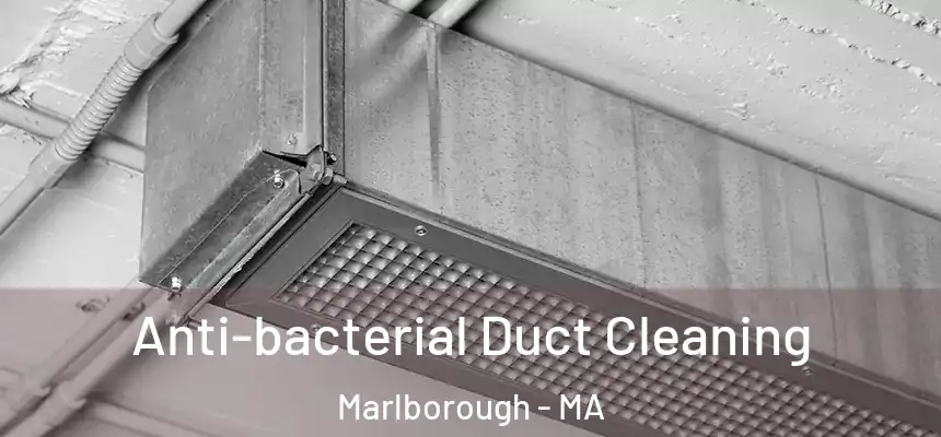 Anti-bacterial Duct Cleaning Marlborough - MA
