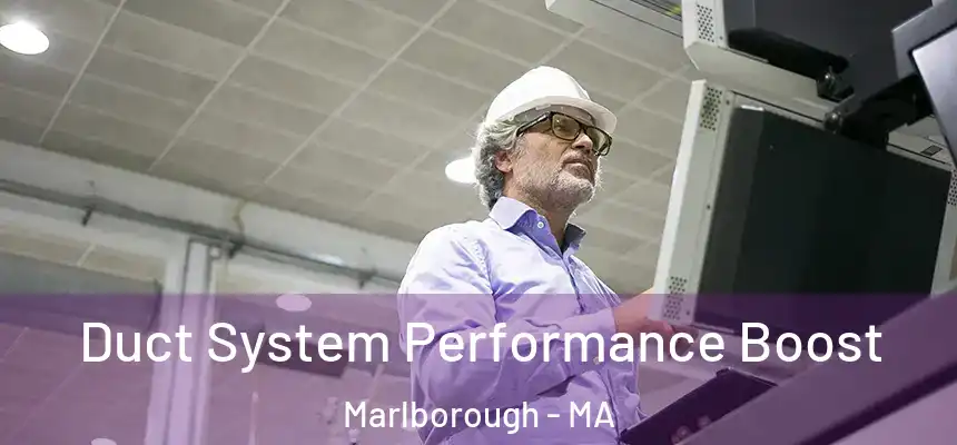 Duct System Performance Boost Marlborough - MA