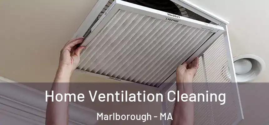 Home Ventilation Cleaning Marlborough - MA