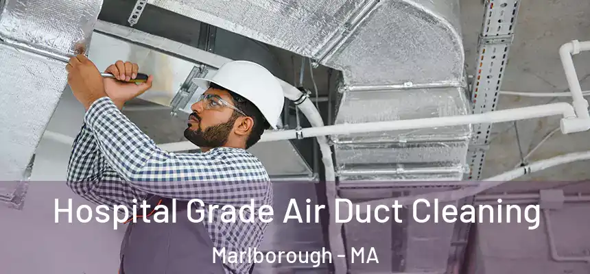  Hospital Grade Air Duct Cleaning Marlborough - MA