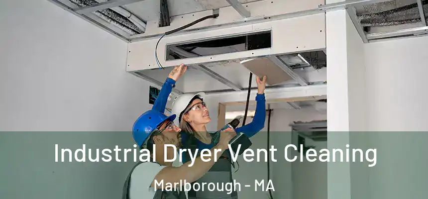 Industrial Dryer Vent Cleaning Marlborough - MA