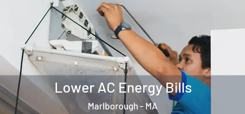  Lower AC Energy Bills Marlborough - MA