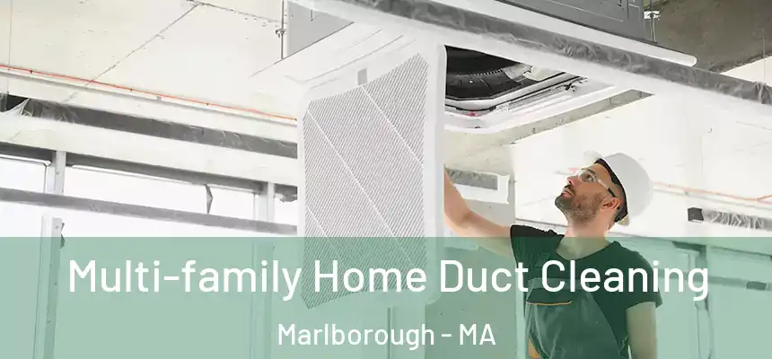  Multi-family Home Duct Cleaning Marlborough - MA