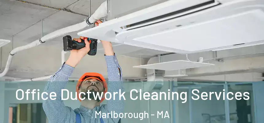 Office Ductwork Cleaning Services Marlborough - MA