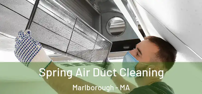 Spring Air Duct Cleaning Marlborough - MA