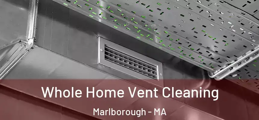  Whole Home Vent Cleaning Marlborough - MA